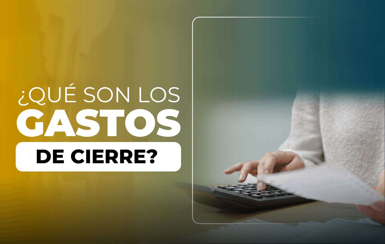 ¿Sabes qué son los gastos de cierre?